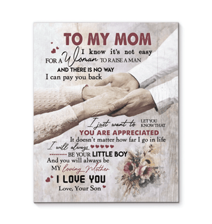 To My Mom You Are Appreciated - Gift For Mom - Canvas Prints