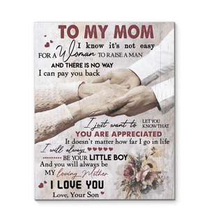 To My Mom You Are Appreciated - Gift For Mom - Canvas Prints