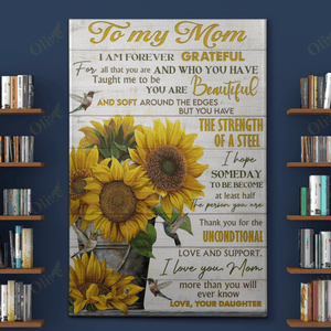 To My Mom - I'M Forever Grateful For All That You Are And Canvas Art Wall Decor