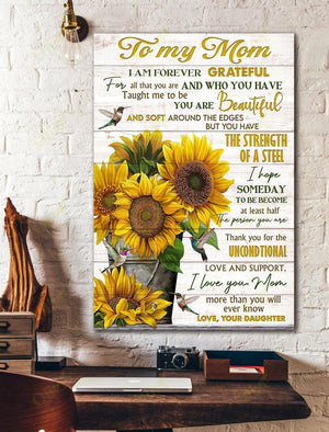 To My Mom - I'M Forever Grateful For All That You Are And Canvas Art Wall Decor