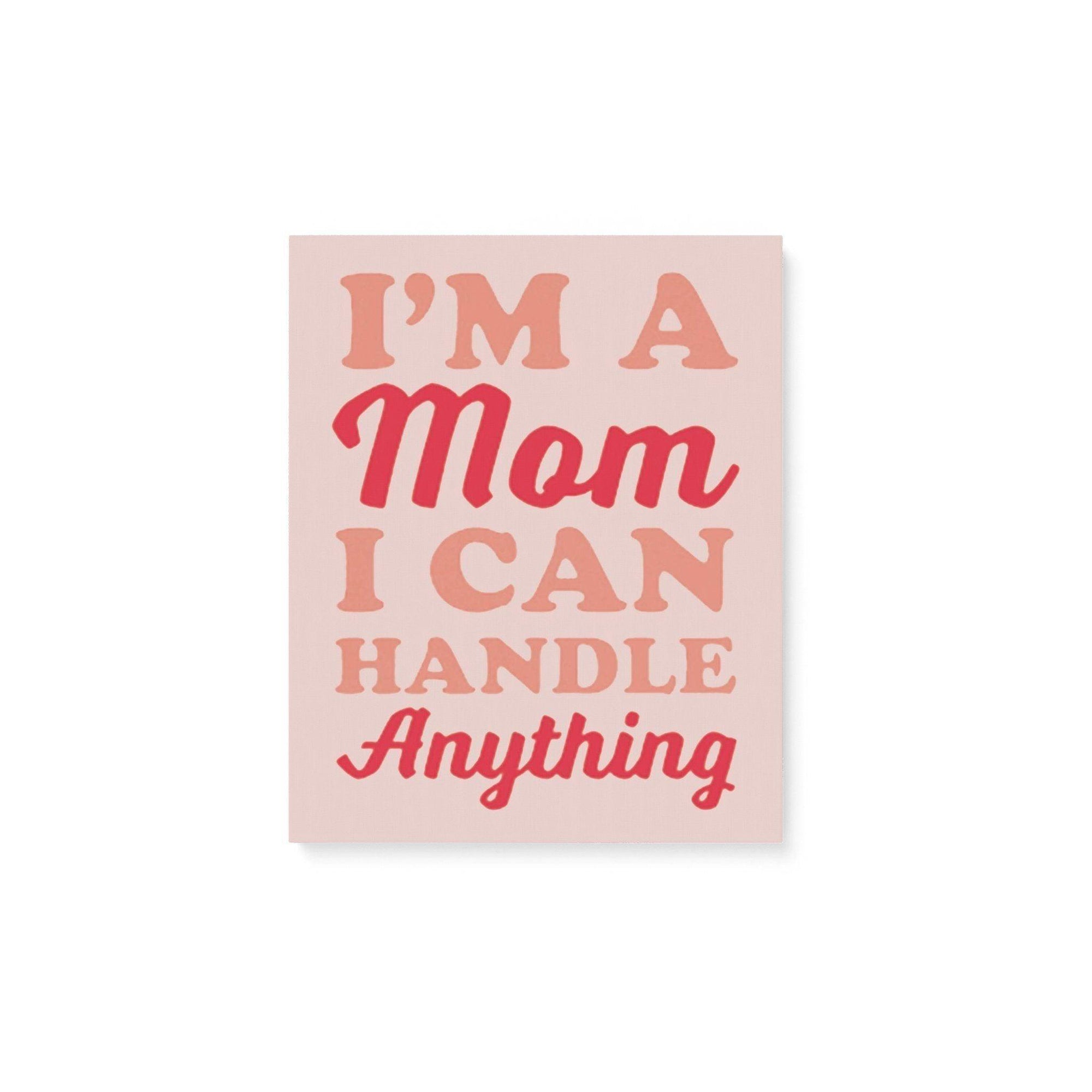 I'm A Mom I Can Hanle Anything Special Family - Gift For Mother - Matte Canvas