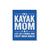 I'm A Kayak Mom Like A Normal Mom Except Much Cooler Family - Gift For Mother - Matte Canvas