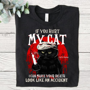 If You Hurt My Cat, I Can Make Your Deadth Look Like An Accident Shirt for Cat Lover, Halloween, Black Cat, Honor Movie Shirt