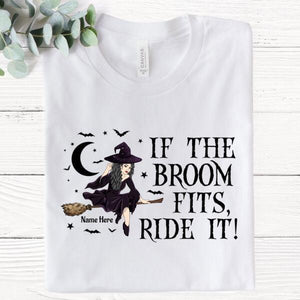 If The Broom Fits, Ride It Personalized Shirt, Halloween Gift