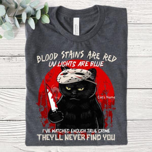 Blood Stains Are Red UV LIghts Are Blue I've Watched Enough True Crime They'll Never Find You Unisex Personalized Shirt, Gift For Halloween