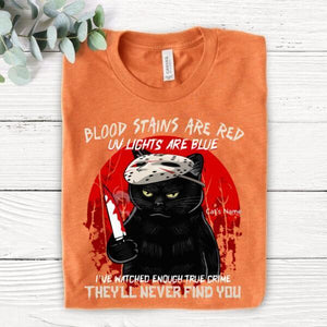 Blood Stains Are Red UV LIghts Are Blue I've Watched Enough True Crime They'll Never Find You Unisex Personalized Shirt, Gift For Halloween