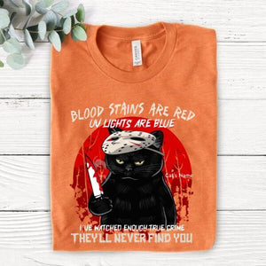 Blood Stains Are Red UV LIghts Are Blue I've Watched Enough True Crime They'll Never Find You Unisex Personalized Shirt, Gift For Halloween