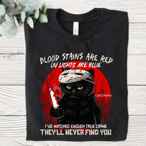 Blood Stains Are Red UV LIghts Are Blue I've Watched Enough True Crime They'll Never Find You Unisex Personalized Shirt, Gift For Halloween