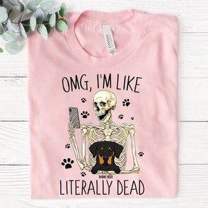 OMG, I'm Like Literally Dead Unisex Personalized Shirt, Halloween Gift