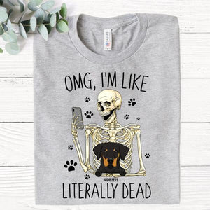 OMG, I'm Like Literally Dead Unisex Personalized Shirt, Halloween Gift