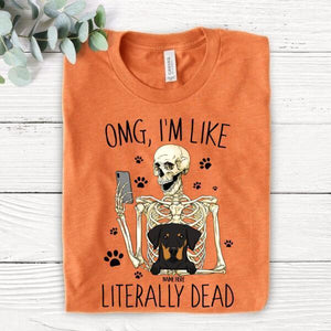 OMG, I'm Like Literally Dead Unisex Personalized Shirt, Halloween Gift