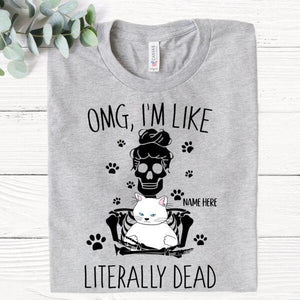 Halloween Gift, OMG, I'm Like Literally Dead Personalized Shirt