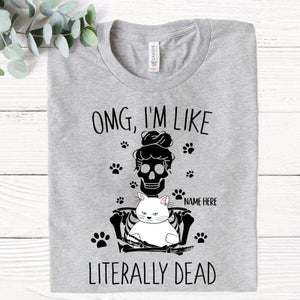 Halloween Gift, OMG, I'm Like Literally Dead Personalized Shirt