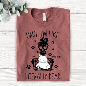 Halloween Gift, OMG, I'm Like Literally Dead Personalized Shirt