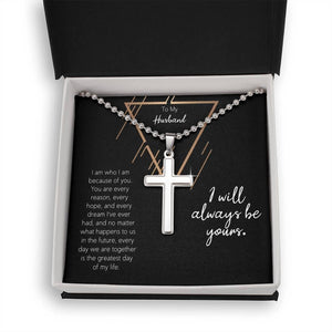 To My Husband I Will Always Be Yours Cross Necklace with Ball Chain