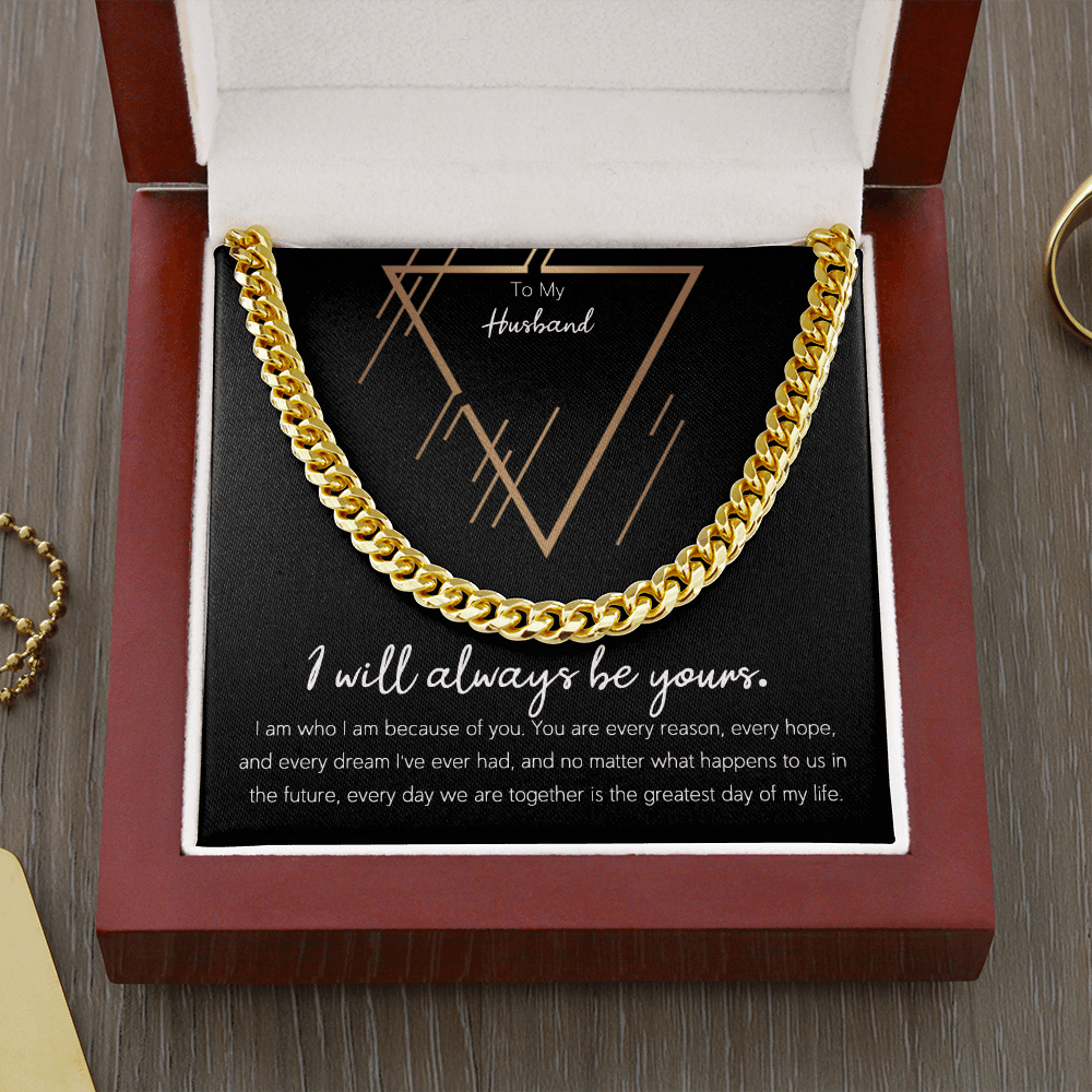 To My Husband I Will Always Be Yours Cuban Link Chain Necklace