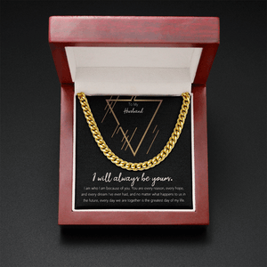 To My Husband I Will Always Be Yours Cuban Link Chain Necklace