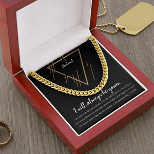 To My Husband I Will Always Be Yours Cuban Link Chain Necklace