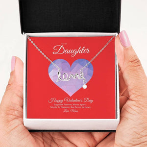 To My Daughter from Mom Valentine's Day Scripted Love Necklace