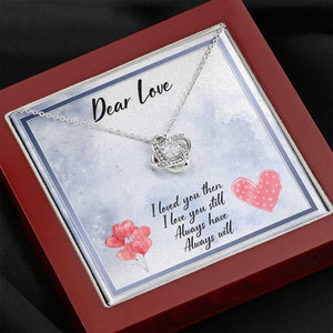 Dear Love Always Have Always Will Love Knot Necklace